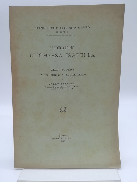 L'educatorio Duchessa Isabella. Cenni storici dalle origini ai nostri tempi